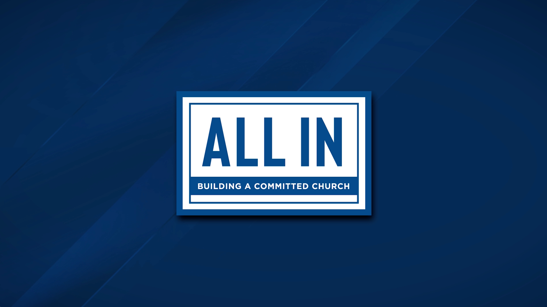 ALL IN - Building a Committed Church